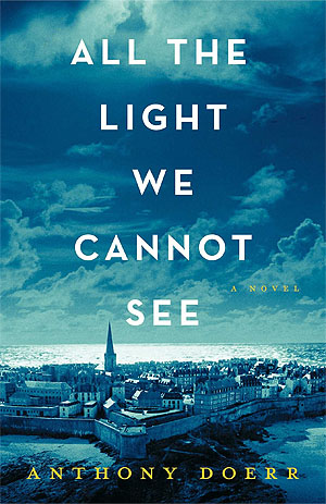 All The Light We Cannot See, a novel by Anthony Doerr