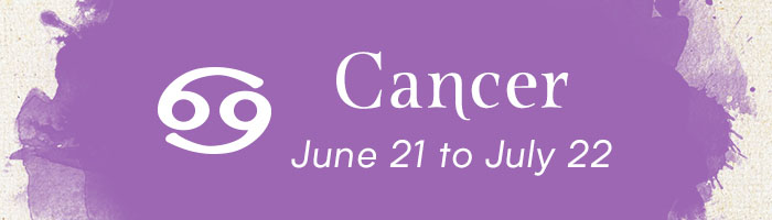 Cancer, June 21 to July 22