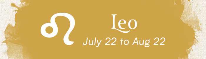 Leo, July 23 to August 22